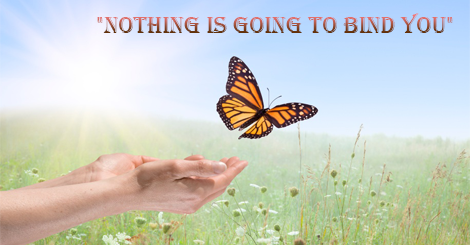 Nothing is Going to Bind You
