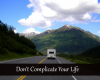 Don’t Complicate Your Life