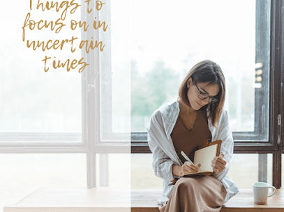 "Practices to focus on in uncertain times:
